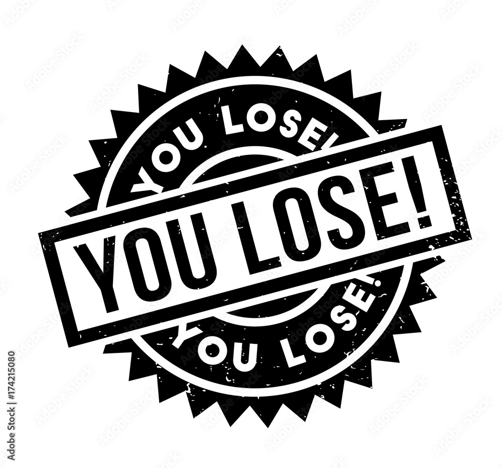 You Lose rubber stamp. Grunge design with dust scratches. Effects can be easily removed for a clean, crisp look. Color is easily changed. You Lose rubber stamp. Grunge design with dust scratches. Effects can be easily removed for a clean, crisp look. Color is easily changed.