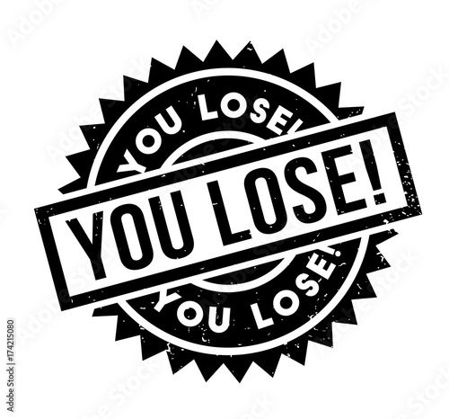 You Lose rubber stamp. Grunge design with dust scratches. Effects can be easily removed for a clean, crisp look. Color is easily changed.