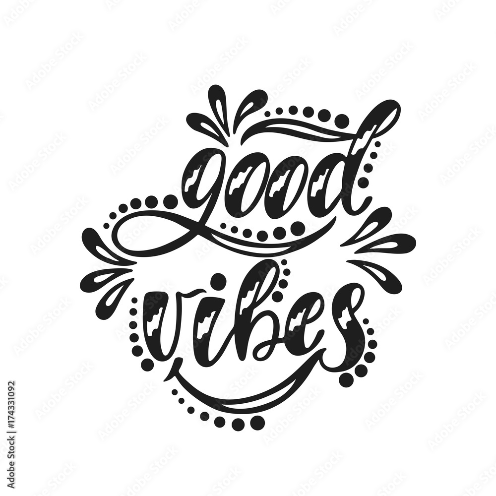 Good vibes. Inspirational positive quote Good vibes. Inspirational positive quote