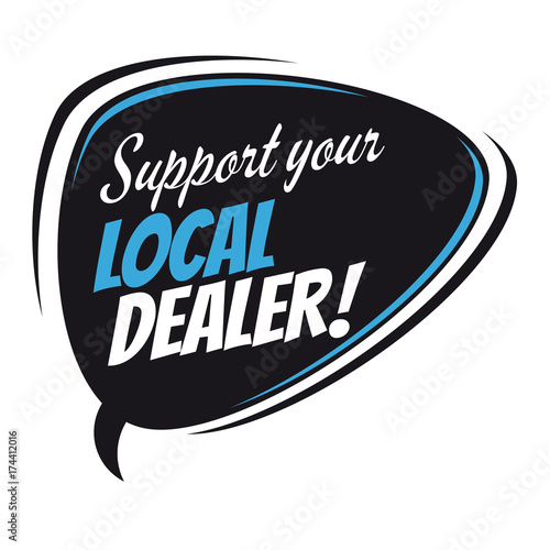 support your local dealer retro speech bubble