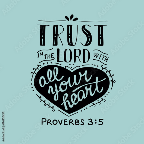 Hand lettering Trust in the Lord with your heart.