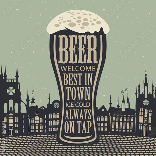 Vector banner with overflowing beer glass and lettering on the beer theme on the background of old town in a retro style.