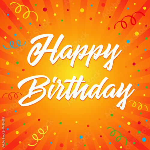Photography Happy birthday typographic vector design for greeting card colored confetti on flash radial lines