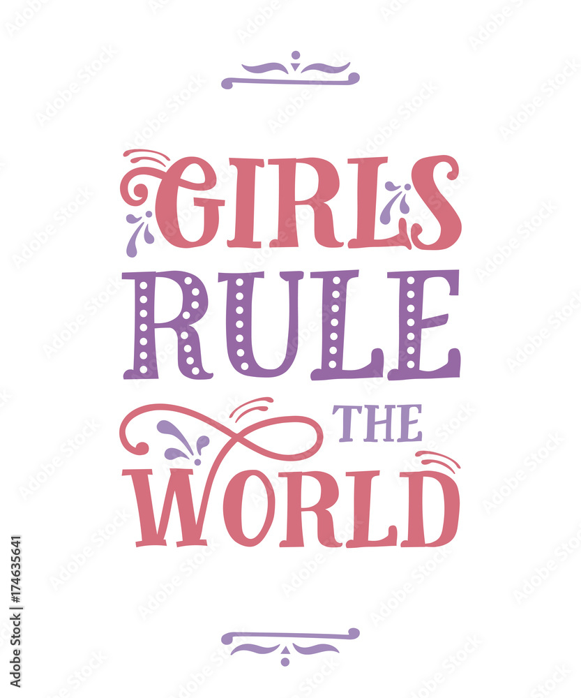 Girls rule the world. Funny quote. Hand drawn vintage illustration.