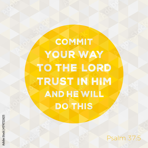 Bible quote from psalm about trust in god on circle frame and triangle background