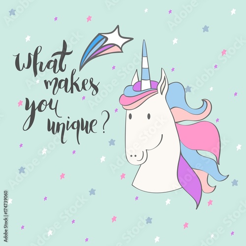 Magic cute unicorn with stars. Vector greeting card. What makes you unique.
