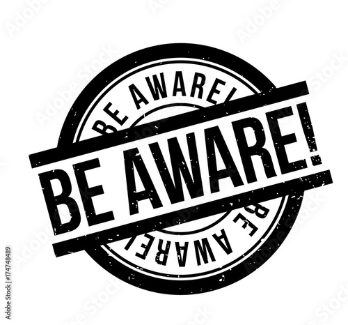 Be Aware rubber stamp. Grunge design with dust scratches. Effects can be easily removed for a clean, crisp look. Color is easily changed.