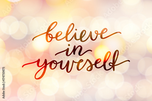 believe in yourself