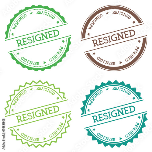 Resigned badge isolated on white background. Flat style round label with text. Circular emblem vector illustration.