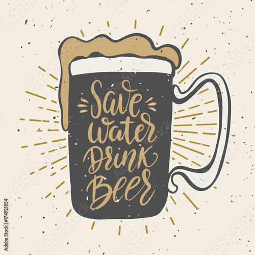 save water drink beer. Hand drawn beer mug with lettering.