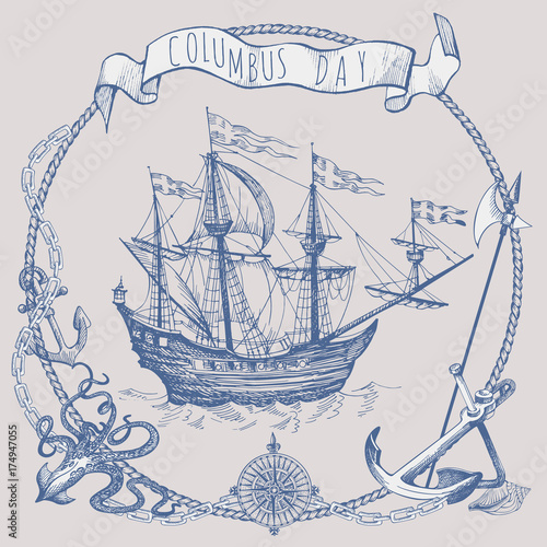 Happy Columbus Day Illustration. Hand Drawn Columbus ship. Vintage border frame.