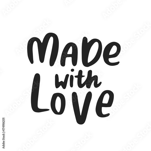 Made with love - hand drawn love lettering phrase. Cute ink and brush vector illustration
