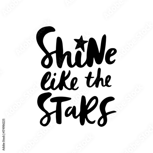 Shine like the stars- unique hand drawn nursery poster with lettering. Cute baby clothes design. Vector.
