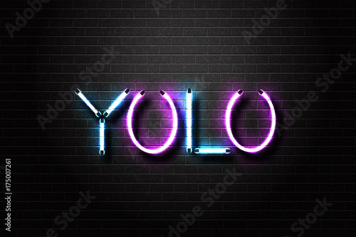 Vector realistic isolated neon sign of Yolo lettering for decoration and covering on the wall background. Concept of motivation and craziness.