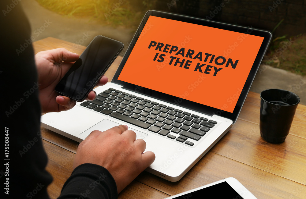 BE PREPARED and PREPARATION IS THE KEY plan perform Business concept BE PREPARED and PREPARATION IS THE KEY plan perform Business concept
