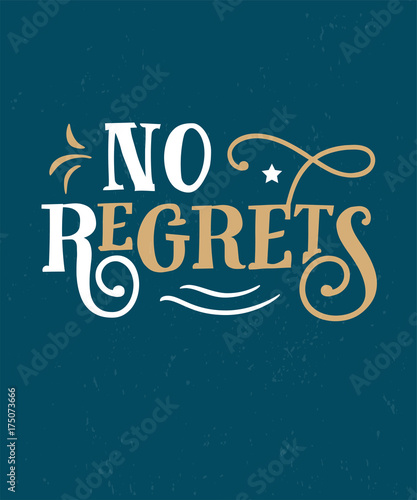 No Regrets. Funny quote. Hand drawn vintage illustration.