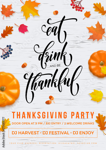 Happy Thanksgiving Eat, Drink and be Thankful holiday party poster or greeting calligraphy text design template. Vector Thanksgiving fall pumpkin and falling autumn maple leaf on white background
