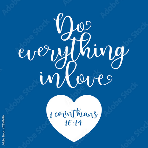 Bible quote, do everything in love typography from corinthians