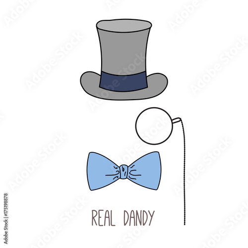 Hand drawn minimalistic vector illustration of a top hat, monocle and bow tie, with text Real dandy.
