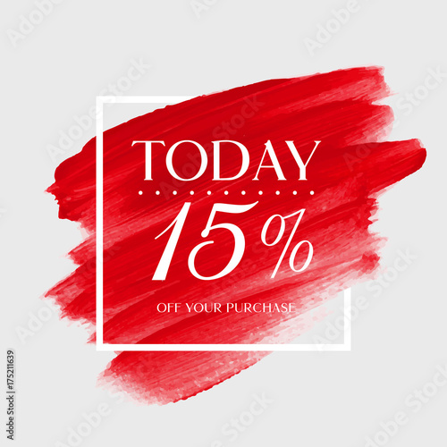 Today Sale 15% off sign over watercolor art brush stroke paint abstract background vector illustration. Perfect acrylic design for a shop and sale banners.