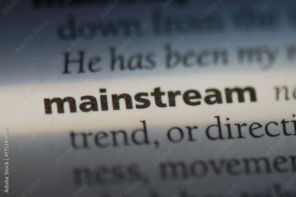 Mainstream word in a dictionary. Mainstream concept Mainstream word in a dictionary. Mainstream concept