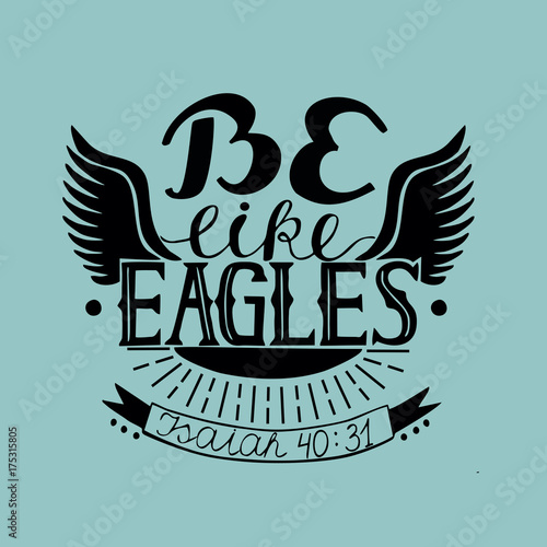 Hand lettering Be like eagles with wings