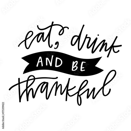 Eat, drink & be thankful