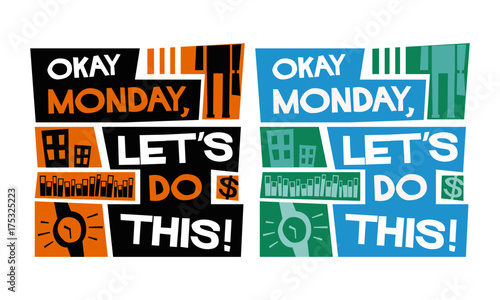 Okay Monday, Let's Do This!  (Vector Illustration)