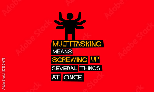 Multitasking means screwing up several things at once funny quote