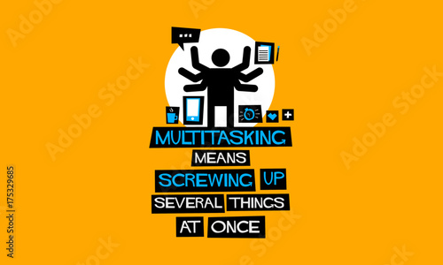 Multitasking means screwing up several things at once funny quote