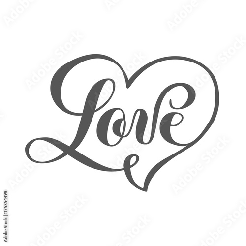 Love. Ink hand lettering. Modern brush calligraphy. Handwritten phrase. Inspiration graphic design typography element. Modern brush calligraphy. Isolated on white background.