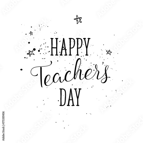Happy Teacher's Day label, greeting card, poster. Vector quote on a white background with hearts, stars, flowers, airplane.