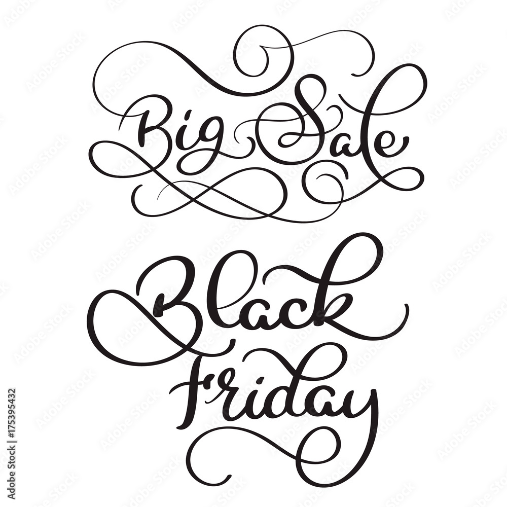 Big Sale and Black Friday calligraphy text on white background. Hand drawn lettering Vector illustration EPS10 Big Sale and Black Friday calligraphy text on white background. Hand drawn lettering Vector illustration EPS10