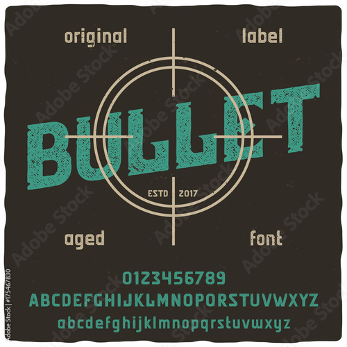 Vintage label typeface named "Bullet". Good handcrafted font for any label design.