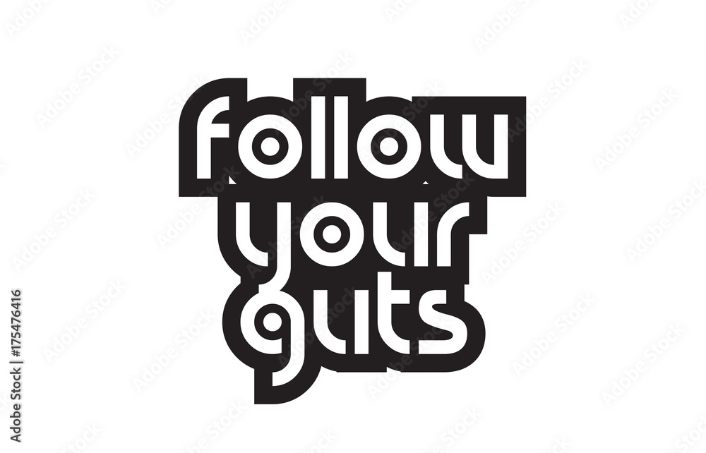 Bold text follow your guts inspiring quotes text typography design Bold text follow your guts inspiring quotes text typography design