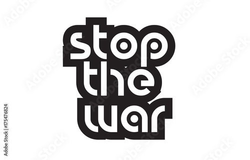 Bold text stop the war inspiring quotes text typography design