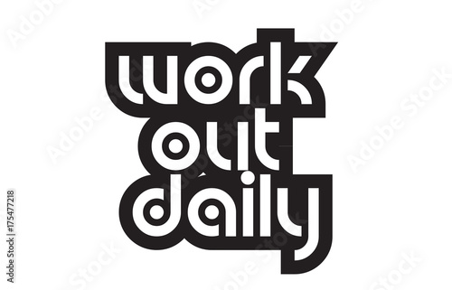 Bold text work out daily inspiring quotes text typography design