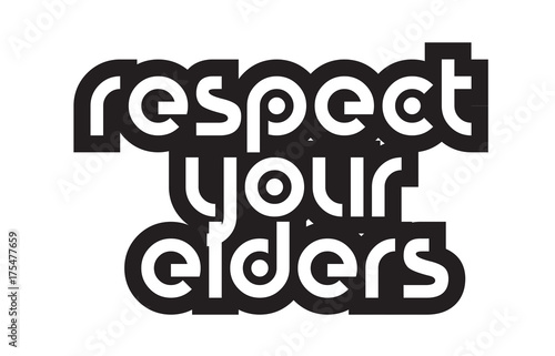Bold text respect your elders inspiring quotes text typography design