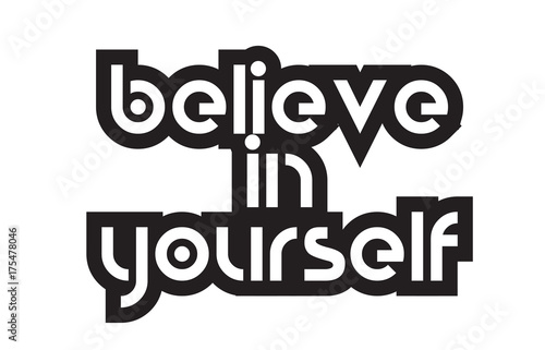 Bold text believe in yourself inspiring quotes text typography design
