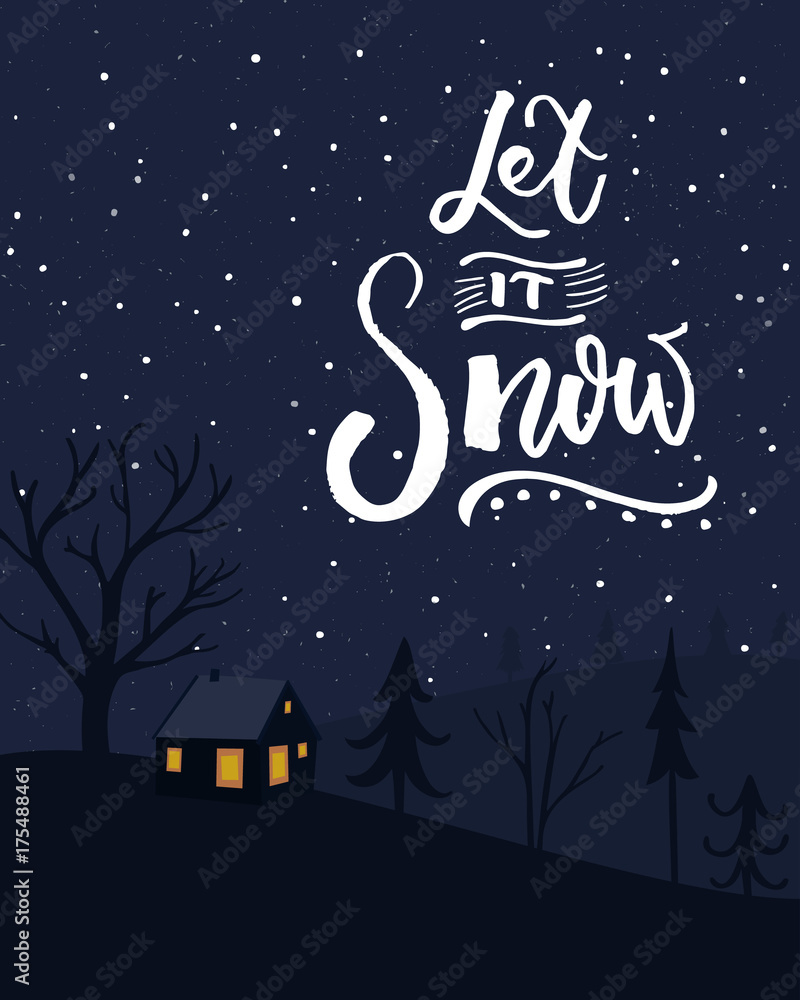Let it snow. Christmas card design with night winter scene. Small house in the forest and falling snow.