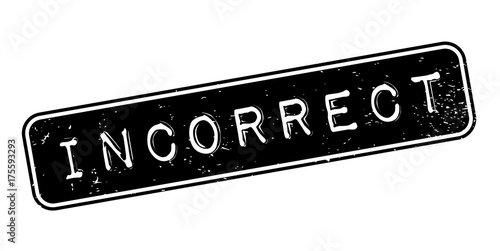 Incorrect rubber stamp. Grunge design with dust scratches. Effects can be easily removed for a clean, crisp look. Color is easily changed.
