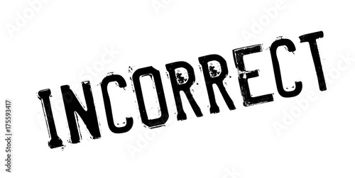 Incorrect rubber stamp. Grunge design with dust scratches. Effects can be easily removed for a clean, crisp look. Color is easily changed.
