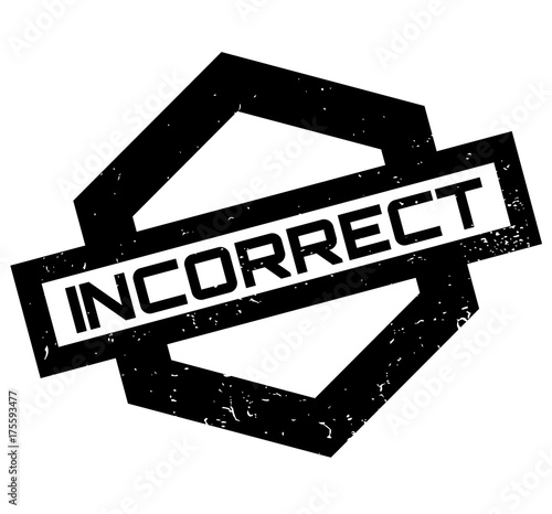 Incorrect rubber stamp. Grunge design with dust scratches. Effects can be easily removed for a clean, crisp look. Color is easily changed.