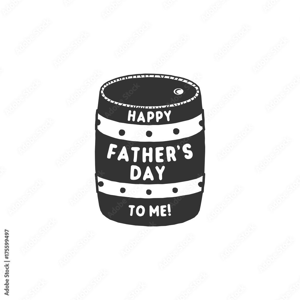 Fathers day funny label. Beer barrel with typography elements - Happy ...