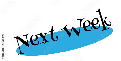 Next Week rubber stamp. Grunge design with dust scratches. Effects can be easily removed for a clean, crisp look. Color is easily changed.