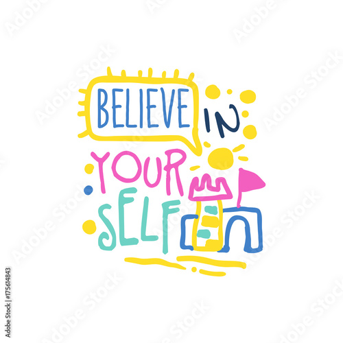 Believe in yourself positive slogan, hand written lettering motivational quote colorful vector Illustration