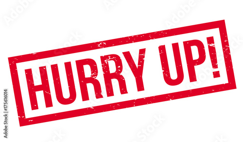 Hurry Up rubber stamp. Grunge design with dust scratches. Effects can be easily removed for a clean, crisp look. Color is easily changed.