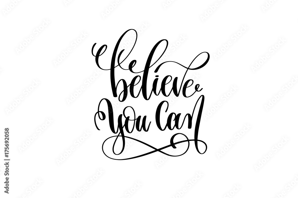 believe you can hand lettering inscription motivation and inspir