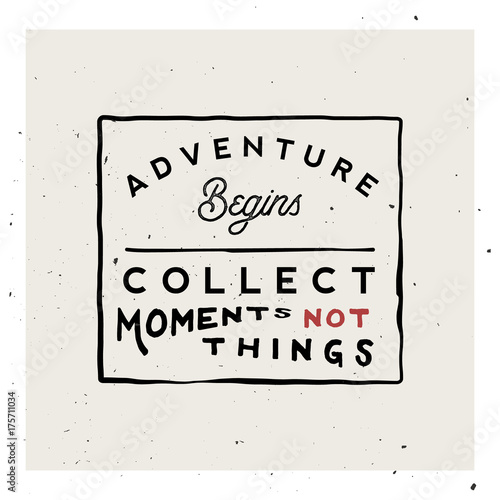 Collect moments not things. Retro vintage logo template. 