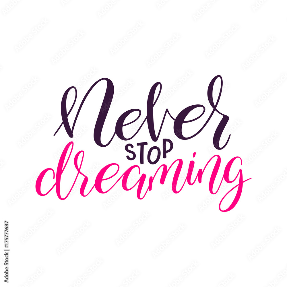 never stop dreaming